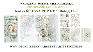 mini KIT KARTKA ślubna pop up "I ślubuję Ci..."  KIT LATO WAKCJE 942 956 958 959 960   