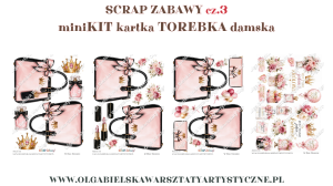 mini KIT papierowy SCRAP ZABAWY cz.3 kartka 3D TOREBKA damska 1156 1157 1158 1159